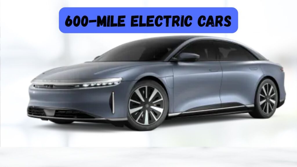 600-mile range electric cars
