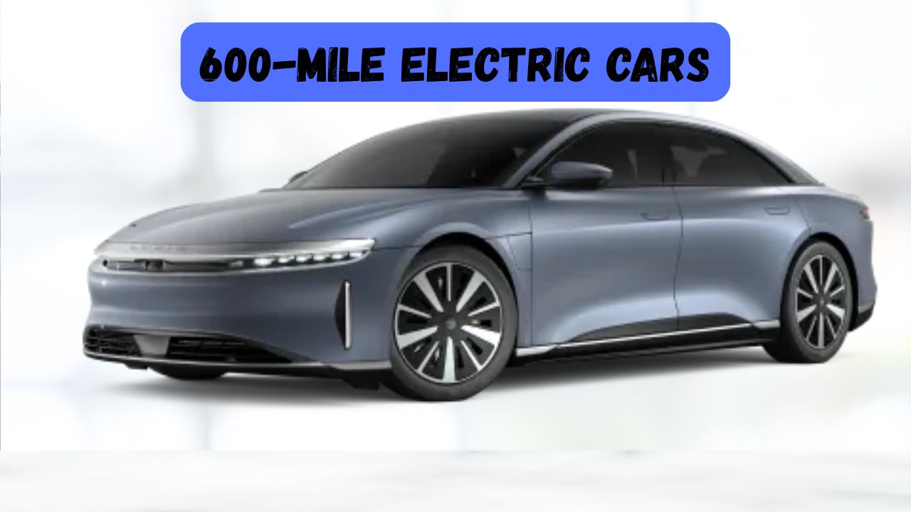 600-mile range electric cars
